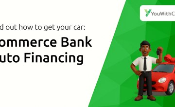 Commerce Bank Auto Financing: Find Out How to Get Your Car